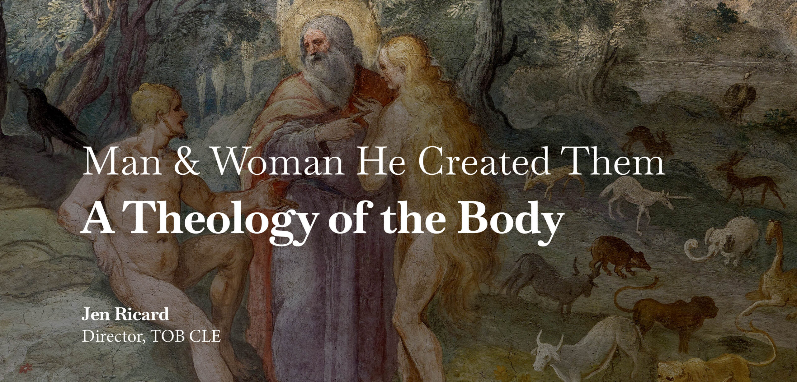 Man & Woman He Created Them: A Theology of the Body
